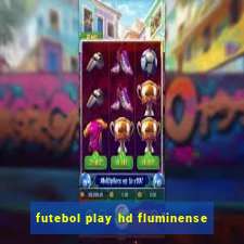 futebol play hd fluminense